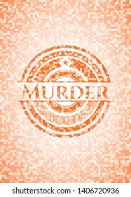 Murder orange mosaic emblem. Vector Illustration. Detailed.