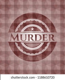 Murder red polygonal badge. Seamless.