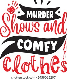 Murder shows and comfy clothes