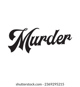murder text on white background.