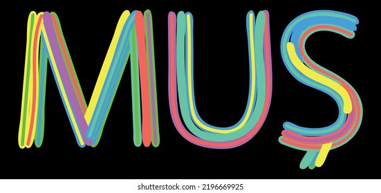 Mus. Multicolored bright isolate curves doodle letters like from marker, oil paint. Mus is place in Turkey. Text for print, booklet, banner, social network, web resources, mobile app. Stock vector