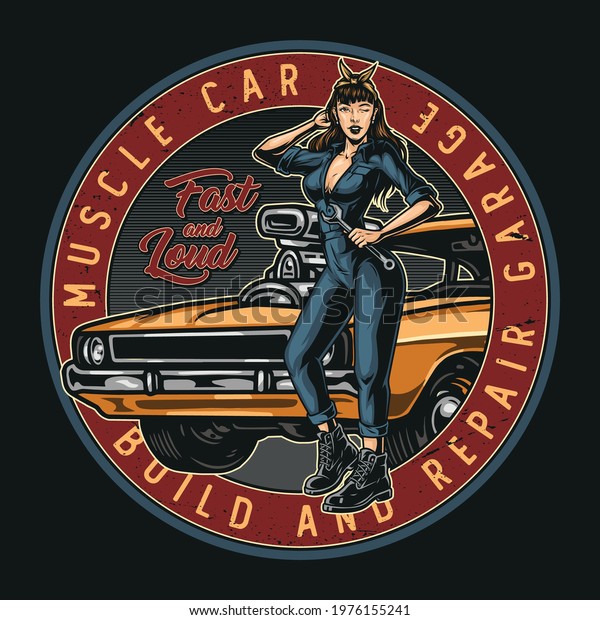 Muscle car custom garage\
round emblem with beautiful winking woman in mechanic uniform with\
wrench standing near powerful american retro car isolated vector\
illustration