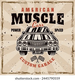 Muscle car vector emblem, label, badge or print in vintage style on background with grunge removable textures