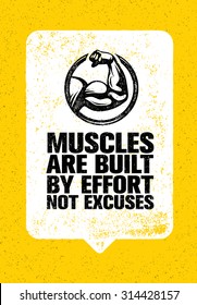 Muscles Are Built By Effort Not Excuses. Workout and Fitness Gym Motivation Quote. Creative Vector Typography Grunge Poster Concept With Bicep Sign