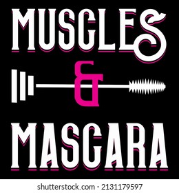 Muscles and Mascara. Motivational Gym Fitness Quote.