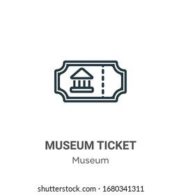 Museum ticket outline vector icon. Thin line black museum ticket icon, flat vector simple element illustration from editable museum concept isolated stroke on white background