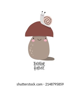 Mushroom and Snail. Cute children's illustration and lettering Together Forever