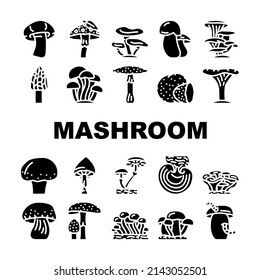 Mushroom Vegetable And Fungus Icons Set Vector. Shitake And Porcini, Morel And Toadstool, Fungi Amanita Mushroom. Delicious Natural And Vitamin Champignon Truffle Glyph Pictograms Black Illustration