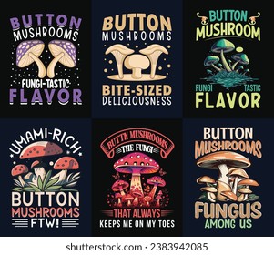 Mushrooms T-Shirt Design - 'Button Mushrooms Various Stylish T-Shirt Collection, For print, illustration, typography, Premium Quality Wear, Poster