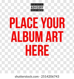 Music Album Cover Art Template Your Logo Here Above 18+ Plus Parental Guidance Red Rubber Stamp Grunge Texture Label Badge Sticker Vector EPS PNG Transparent No Background Clip Art Vector EPS PNG 