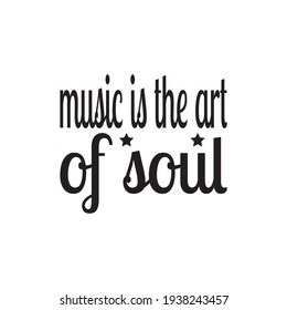 music is the art of soul quote letter
