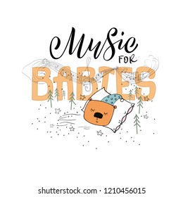 Music for Babies. Hand inscription with illustration. Sleeping bear, forest, stars, notes. Template for banner, music CD cover, advertising.