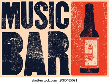 Music Bar typographic grunge style poster design with beer bottle and audio cassette. Retro vector illustration.