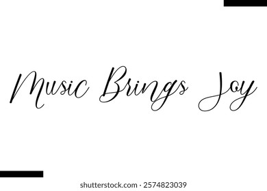 Music brings joy Music typographictext saying