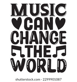 Music Can Change the World T-shirt Design Vector File