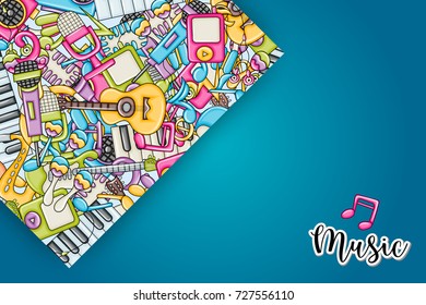 Music concept. Musical instruments and objects. Background design with free text space. Hand drawn doodle style. Print ready template for advertisement, flyer, banner, brochure. Vector illustration.
