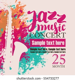 music concert poster for a concert of jazz music festival with the image of a saxophone on the background color splashes and drops