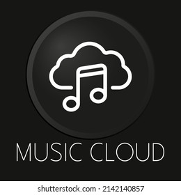 Music coud minimal vector line icon on 3D button isolated on black background. Premium Vector.
