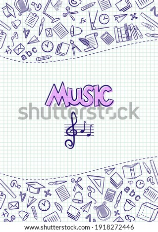 Music. Cover for a school notebook or Music textbook. Hand-drawn School objects on a checkered notebook background. Blank for educational or scientific poster. Vector illustration
