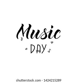 Music day card. Lettering. Ink illustration. Modern brush calligraphy Isolated on white background