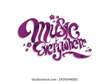 MUSIC EVERYWHERE typography word style design