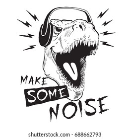 Music fan dinosaur tyrannosaur in headphones.Prints design for t-shirts.Make some noise