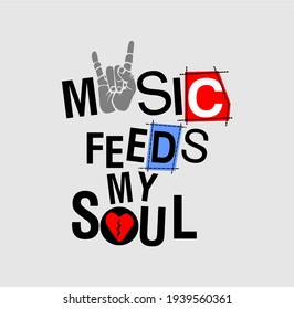  Music Feeds My Soul print, hipster vintage label, graphic design with grunge effect, tee print stamp. t-shirt lettering artwork