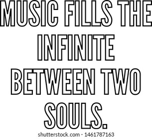 Music fills the infinite between two souls, outlined text art