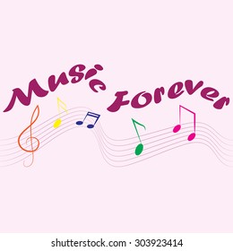 Music Forever. Print with a music key and notes.