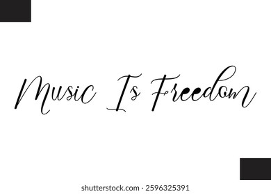 Music Is Freedom Modern Text Typography Music Quote
