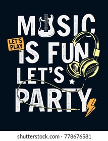 Music is fun slogan graphic for t-shirt print, posters, and other uses. Vector illustrations.