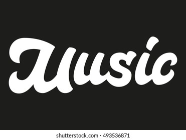 Music - hand lettering. Used for logo, t-shirt graphic, design labels and badges, fashion print, poster print, cards, web. Vector illustration. Hand lettering isolated on background