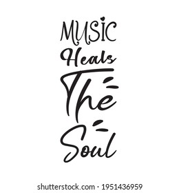 music heals the soul quote letters