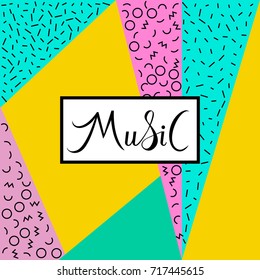 music Inscription brush on abstract memphis style retro background with multicolored simple geometric shapes and copy space frame