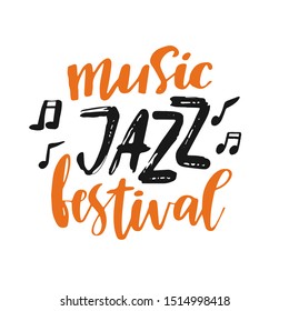 Music Jazz festival quote. Music poster. Calligraphy. Lettering. Vector illustration .