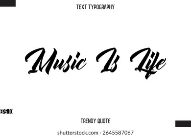 Music Is Life Stylish Text Typography Quote For T-Shirt Designs