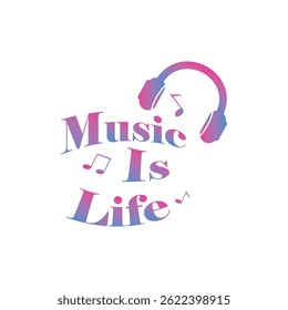 Music is life text with headphone and music notes. Gradient color pink and blue pop art