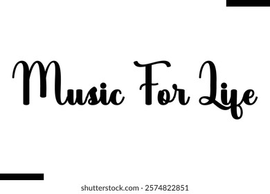 Music for life Music typographic text saying