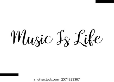 Music is life Music typographic text saying