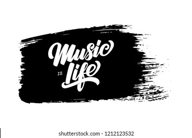 Music is Life. Vector hand drawn lettering on black paint brush stroke. Elegant modern handwritten calligraphy. Music Ink illustration. Typography poster for cards, promotions, posters etc