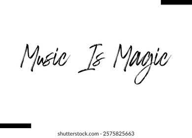Music is magic Music typographic text saying