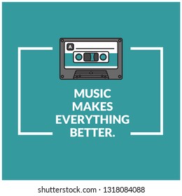  Music makes everything better Quote Poster Design
