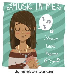 Music in me postcard. The vector illustration of young girl listening music in headphones.
