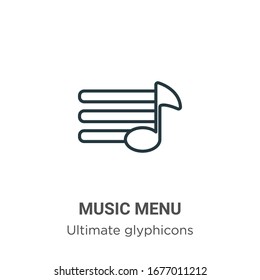Music menu outline vector icon. Thin line black music menu icon, flat vector simple element illustration from editable ultimate glyphicons concept isolated stroke on white background