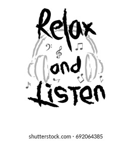 Music motivation quote. Relax and listen.
