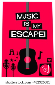 Music Is My Escape! (Flat Style Vector Illustration Quote Poster Design)