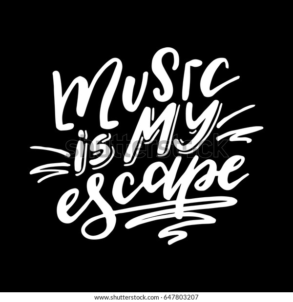 Music My Escapeinspirational Quotehand Drawn Illustration Stock Vector Royalty Free Shutterstock