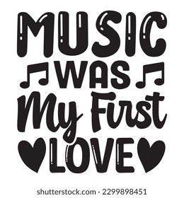 Music Was My First Love T-shirt Design Vector File