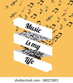 Music is my life message, with notes, vector illustration
