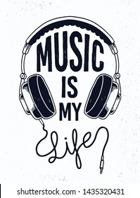 Music is my life slogan text with a headphone illustration. Vector graphic for t-shirt prints, posters and other uses.